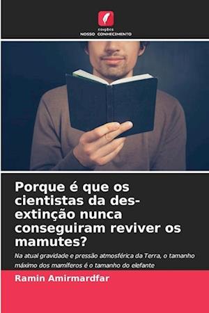 Porque é que os cientistas da des-extinção nunca conseguiram reviver os mamutes?