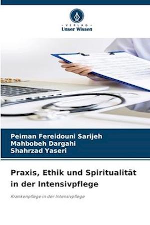 Praxis, Ethik und Spiritualität in der Intensivpflege