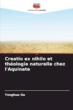 Creatio ex nihilo et théologie naturelle chez l'Aquinate