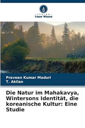 Die Natur im Mahakavya, Wintersons Identität, die koreanische Kultur: Eine Studie