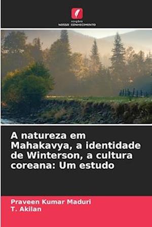 A natureza em Mahakavya, a identidade de Winterson, a cultura coreana: Um estudo