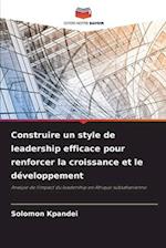 Construire un style de leadership efficace pour renforcer la croissance et le développement