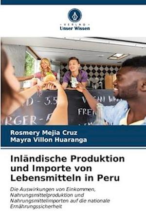 Inländische Produktion und Importe von Lebensmitteln in Peru