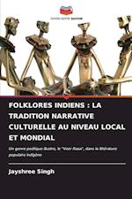 FOLKLORES INDIENS : LA TRADITION NARRATIVE CULTURELLE AU NIVEAU LOCAL ET MONDIAL