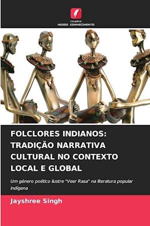 FOLCLORES INDIANOS: TRADIÇÃO NARRATIVA CULTURAL NO CONTEXTO LOCAL E GLOBAL