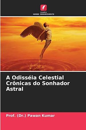 A Odisséia Celestial Crônicas do Sonhador Astral