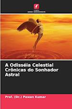 A Odisséia Celestial Crônicas do Sonhador Astral