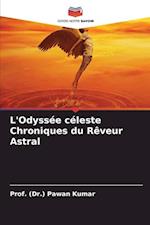 L'Odyssée céleste Chroniques du Rêveur Astral