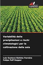 Variabilità delle precipitazioni e rischi climatologici per la coltivazione della soia