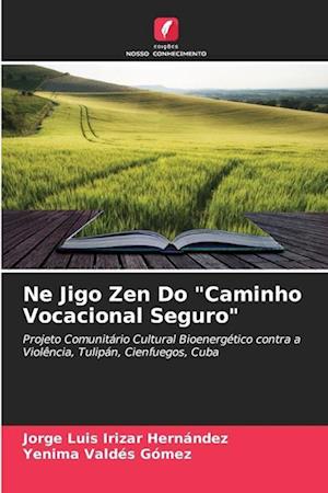 Ne Jigo Zen Do "Caminho Vocacional Seguro"