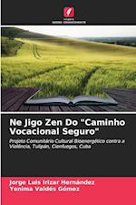 Ne Jigo Zen Do "Caminho Vocacional Seguro"