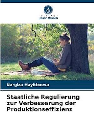 Staatliche Regulierung zur Verbesserung der Produktionseffizienz