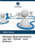 Mentale Repräsentation, von der "Textur" zum Diskurs