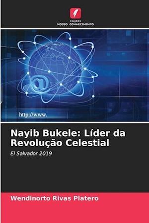 Nayib Bukele: Líder da Revolução Celestial