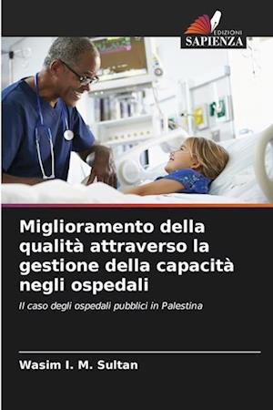 Miglioramento della qualità attraverso la gestione della capacità negli ospedali