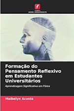 Formação do Pensamento Reflexivo em Estudantes Universitários