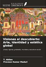 Visiones al descubierto: Arte, identidad y estética global