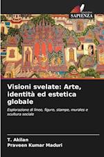 Visioni svelate: Arte, identità ed estetica globale