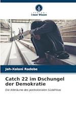 Catch 22 im Dschungel der Demokratie