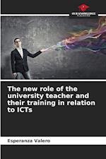 The new role of the university teacher and their training in relation to ICTs