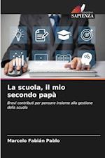 La scuola, il mio secondo papà