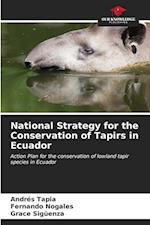 National Strategy for the Conservation of Tapirs in Ecuador