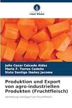 Produktion und Export von agro-industriellen Produkten (Fruchtfleisch)
