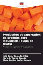 Production et exportation de produits agro-industriels (pulpe de fruits)
