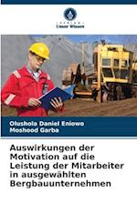 Auswirkungen der Motivation auf die Leistung der Mitarbeiter in ausgewählten Bergbauunternehmen