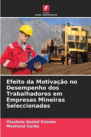 Efeito da Motivação no Desempenho dos Trabalhadores em Empresas Mineiras Seleccionadas