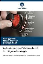 Aufspüren von Fehlern durch Six Sigma-Strategie