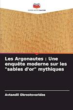 Les Argonautes : Une enquête moderne sur les "sables d'or" mythiques