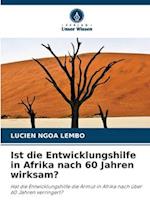 Ist die Entwicklungshilfe in Afrika nach 60 Jahren wirksam?