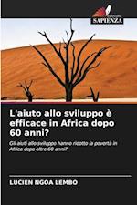 L'aiuto allo sviluppo è efficace in Africa dopo 60 anni?