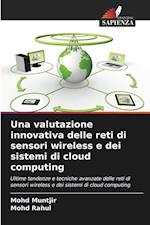 Una valutazione innovativa delle reti di sensori wireless e dei sistemi di cloud computing