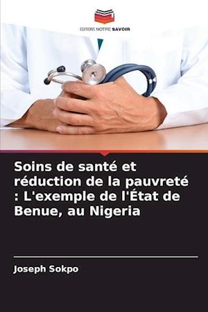 Soins de santé et réduction de la pauvreté : L'exemple de l'État de Benue, au Nigeria