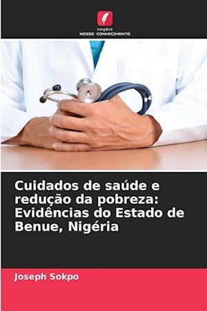 Cuidados de saúde e redução da pobreza: Evidências do Estado de Benue, Nigéria