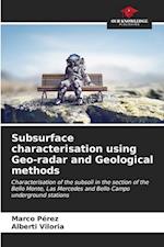 Subsurface characterisation using Geo-radar and Geological methods