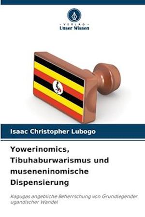 Yowerinomics, Tibuhaburwarismus und museneninomische Dispensierung