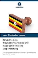 Yowerinomics, Tibuhaburwarismus und museneninomische Dispensierung