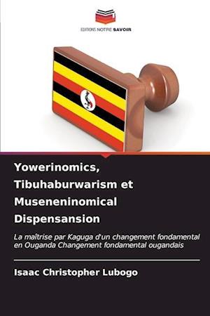 Yowerinomics, Tibuhaburwarism et Museneninomical Dispensansion