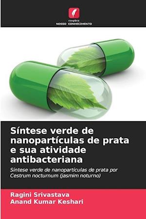 Síntese verde de nanopartículas de prata e sua atividade antibacteriana