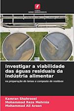 Investigar a viabilidade das águas residuais da indústria alimentar