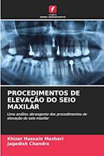 PROCEDIMENTOS DE ELEVAÇÃO DO SEIO MAXILAR