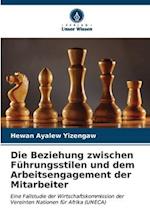 Die Beziehung zwischen Führungsstilen und dem Arbeitsengagement der Mitarbeiter