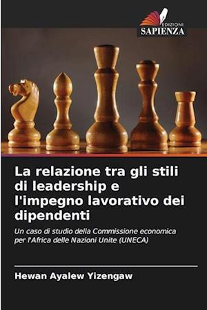 La relazione tra gli stili di leadership e l'impegno lavorativo dei dipendenti