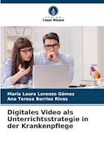 Digitales Video als Unterrichtsstrategie in der Krankenpflege