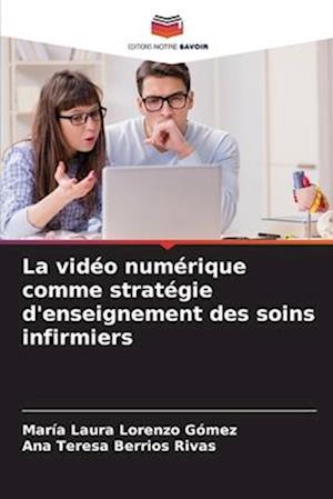 La vidéo numérique comme stratégie d'enseignement des soins infirmiers