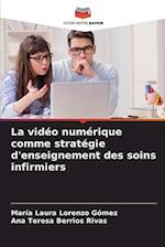 La vidéo numérique comme stratégie d'enseignement des soins infirmiers