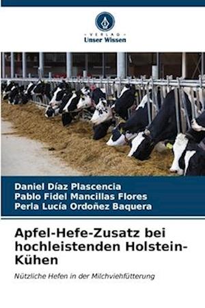 Apfel-Hefe-Zusatz bei hochleistenden Holstein-Kühen